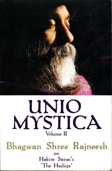 Unio Mystica: volume. 2 (II) : Talks on Hakim Sanai's …