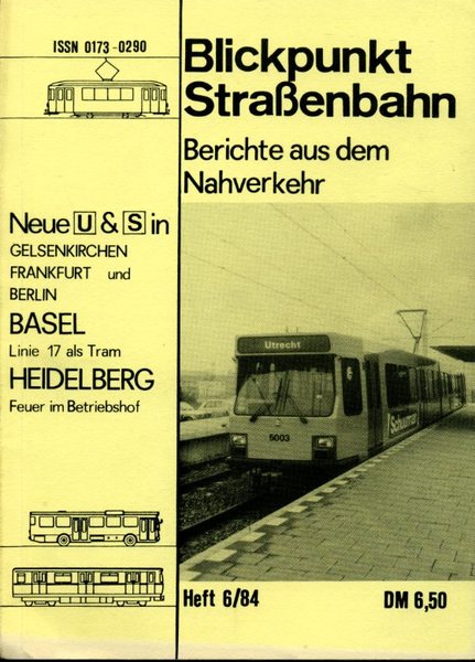 Blickpunkt Strassenbahn. Berichte aus dem Nahverkehr. Heft 6/84