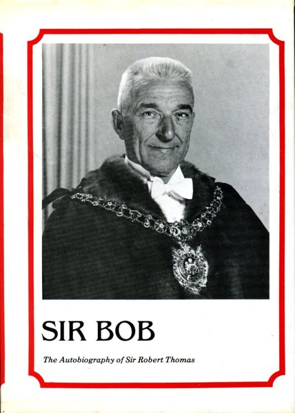 Sir Bob : The Autobiography of Sir Robert Thomas