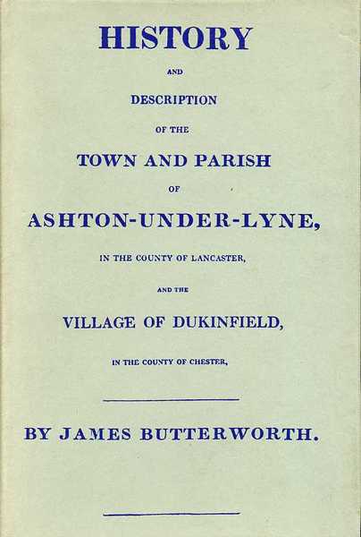 History and Description of the Town and Parish of Ashton-under-Lyne …