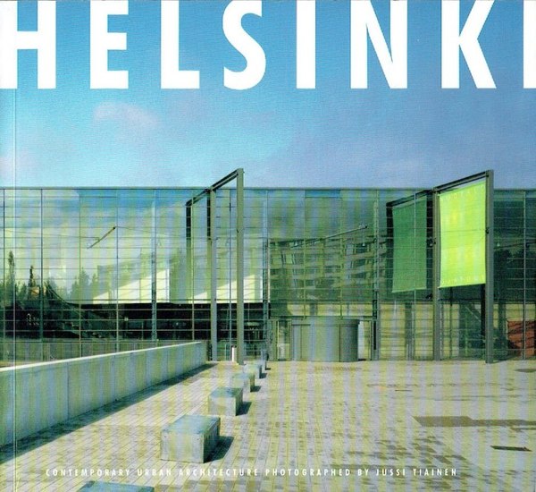 Helsinki: Contemporary Urban Architecture Photographed by Jussi Tiainen