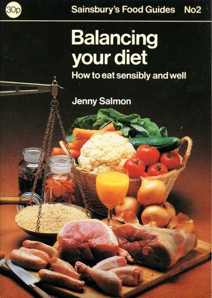 Balancing Your Diet : Sainsbury's Food Guides No 2