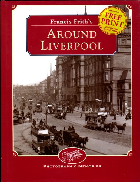 Francis Frith's Around Liverpool (Photographic Memories)