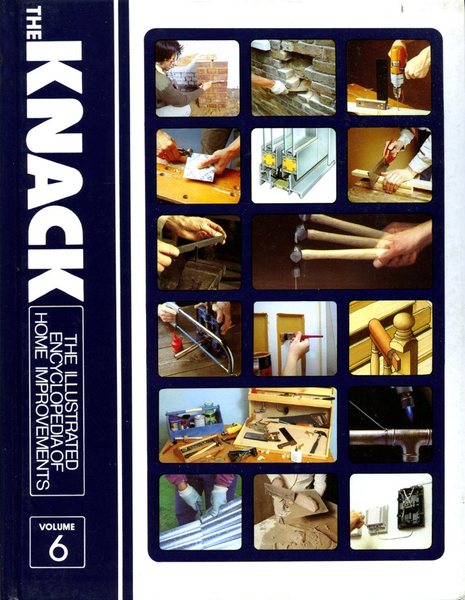 The Knack The Illustrated Encylopedia of Home Improvements (volume 6 …