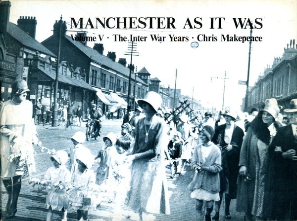 Manchester as it Was : Volume V - The Inter …