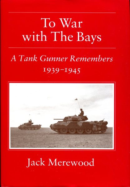 To War with the Bays: A Tank Gunner Remembers, 1939-1945 …