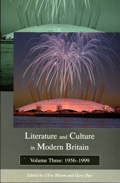 Literature and Culture in Modern Britain: Volume Three: 1956 - …