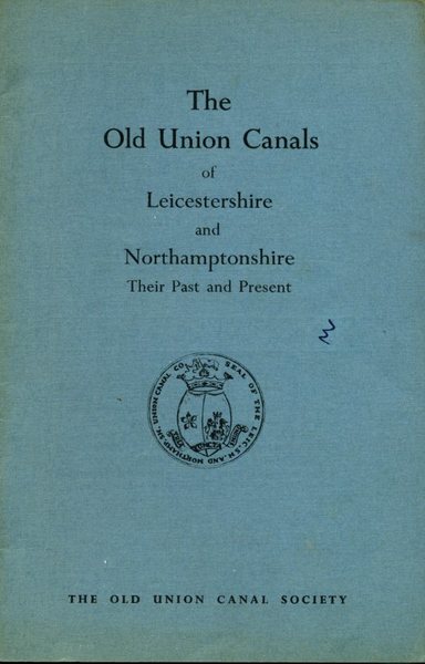 The Old Union Canals of Leicestershire and Northamptonshire : Their …