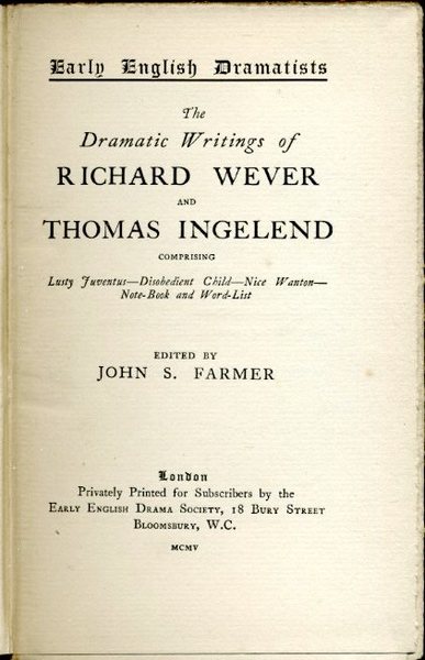 The Dramatic Writings of Richard Wever and Thomas Ingelend