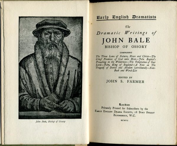 The Dramatic Writings of John Bale - Bishop of Ossory