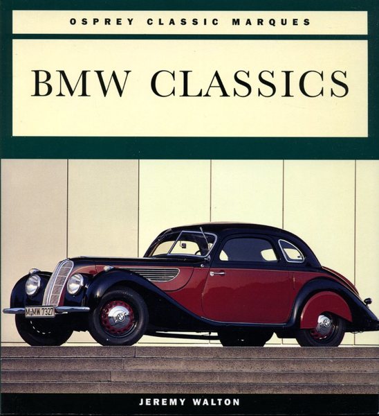 BMW Classics (Osprey Classic Marques S.)