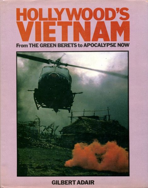 Hollywood's Vietnam: From The Green Berets to Apocalypse Now