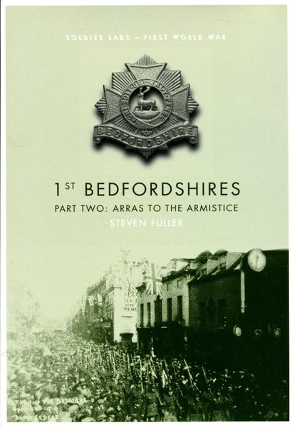 1st Bedfordshires - Part Two: Arras to the Armistice