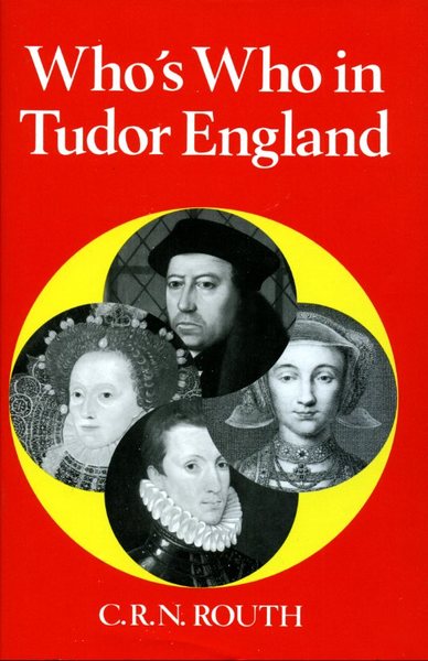 Who's Who in Tudor England 1485-1603