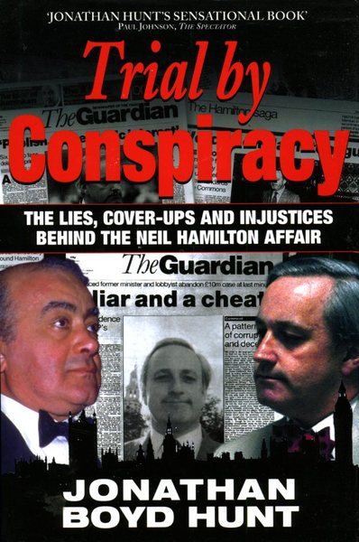 Trial by Conspiracy: The Lies,Cover-ups and Injustices behind the Neil …