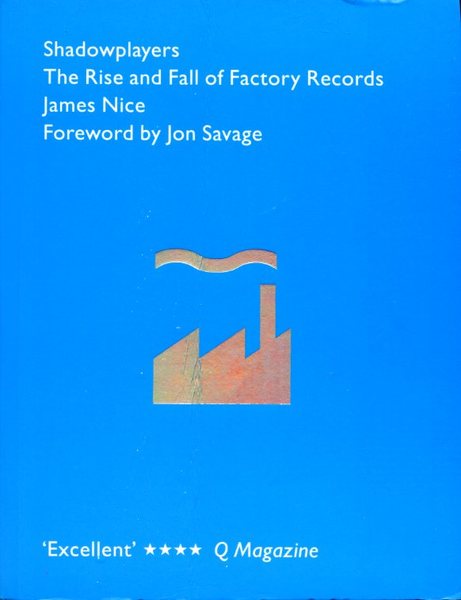 Shadowplayers: The Rise and Fall of Factory Records