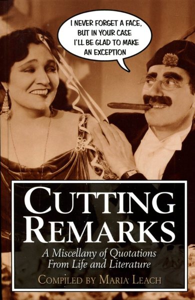 Cutting Remarks : A Miscellany of Quotations from Life and …