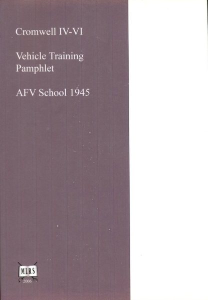 Cromwell IV-VI : Vehicle Training Pamphlet : AFV School 1945
