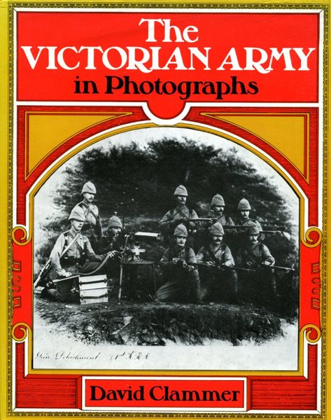 The Victorian Army in Photographs