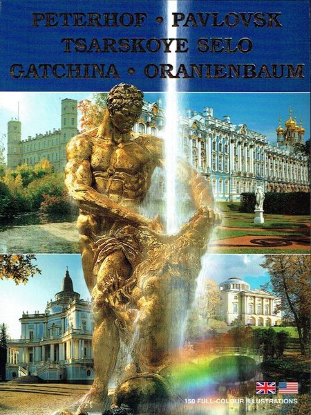 Peterhof Pavlovsk Tsarskoye Selo Gatchina Oranienbaum