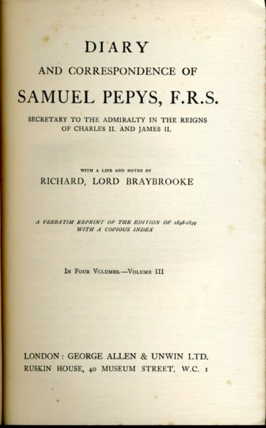 Diary and Correspondence of Samuel Pepys F. R. S.: Secretary …