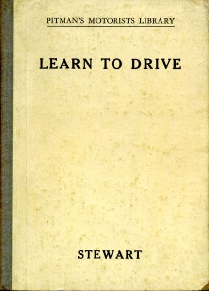 Learn to Drive :A Complete Course of Instruction in the …