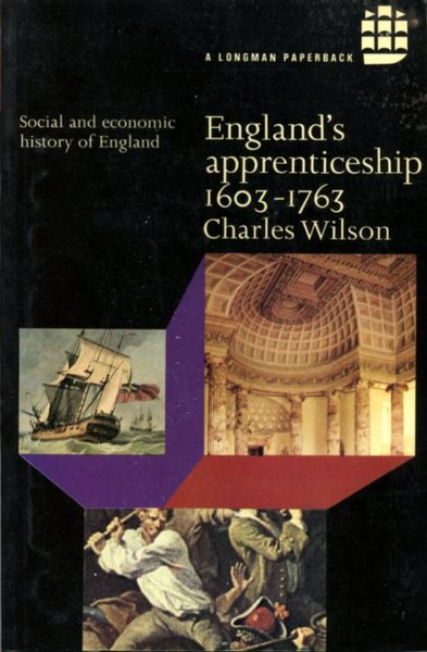 England's Apprenticeship, 1603-1763 (Society & Economic History of English)