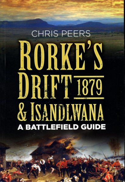 Rorke's Drift & Isandlwana 1879 (Battlefield Guides)