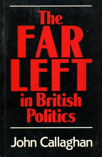 The Far Left in British Politics