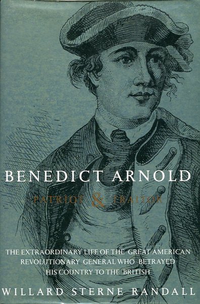 Benedict Arnold: Patriot and Traitor