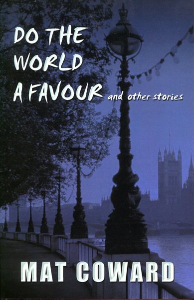 Do the World a Favour and Other Stories (Uncorrected Proof)