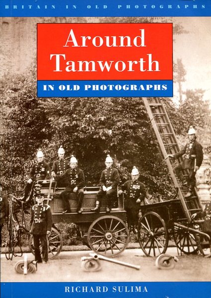 Around Tamworth in Old Photographs