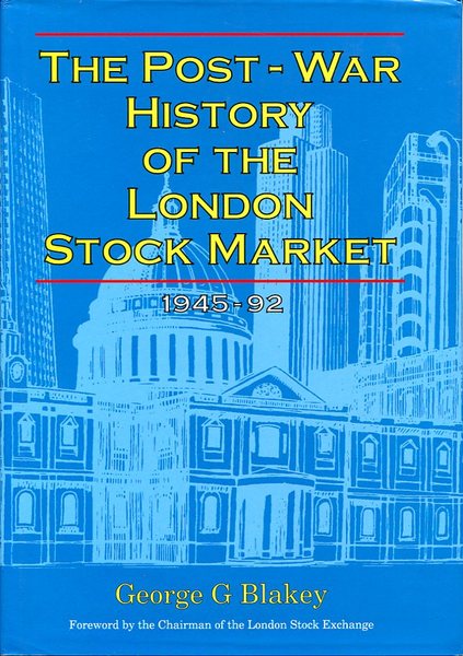 The Post-war History of the London Stock Market, 1945-92 (Signed …