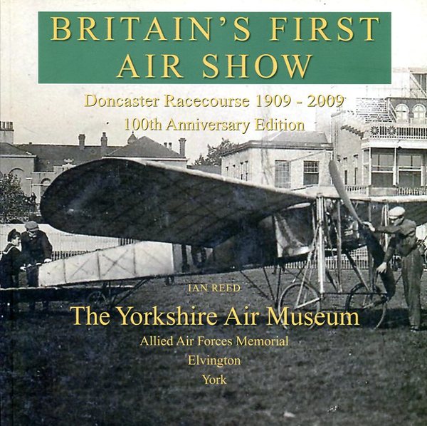 Britain's First Air Show : Doncaster Racecourse 1909, 100th anniversary …