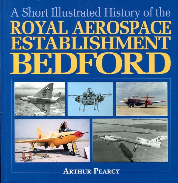 An Illustrated History of the Royal Aircraft Establishment Bedford
