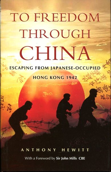 To Freedom Through China: Escaping from Japanese-occupied Hong Kong 1942