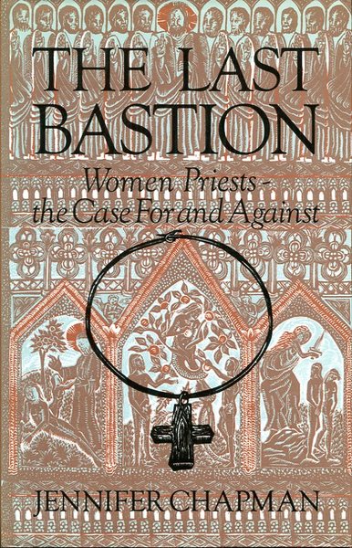 The Last Bastion: Women Priests - The Case for and …