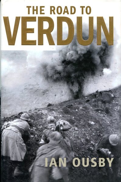 Road To Verdun: France, Nationalism and the First World War