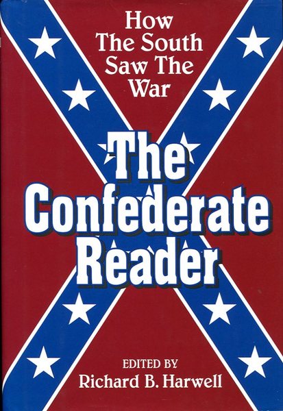 Confederate Reader: How the South Saw the War