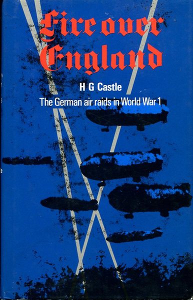 Fire Over England: German Air Raids in World War I …