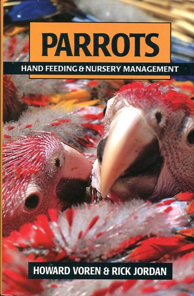 Parrots : Hand Feeding and Nursery Management