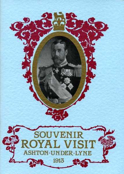 Souvenir Royal Visit Ashton-under-Lyne 1913