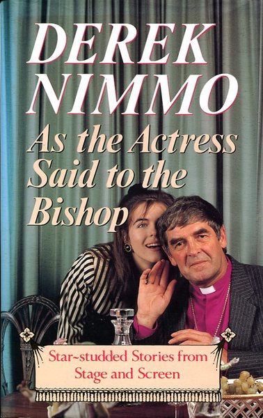 As The Actress Said To The Bishop: Star Studded Stories …