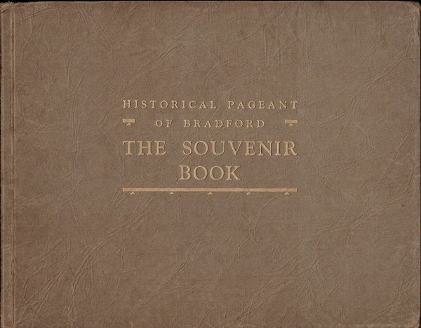 Historical Pageant of Bradford : The Souvenir Book