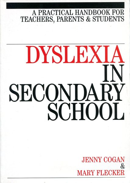 Dyslexia in Secondary School: A Practical Handbook for Teachers, Parents …