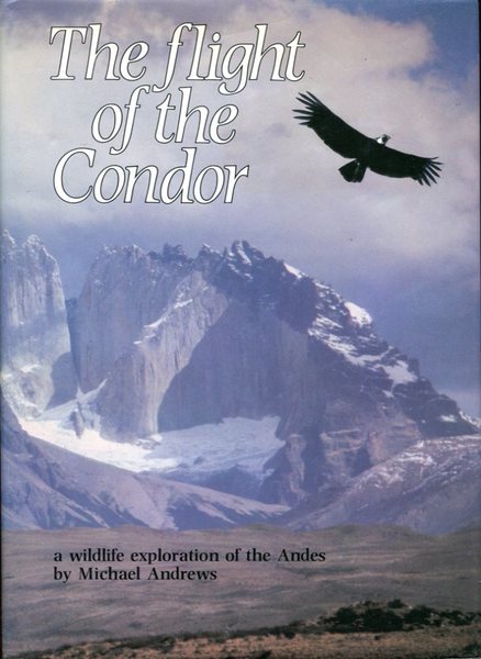 The Flight of the Condor : A Wildlife Exploration of …