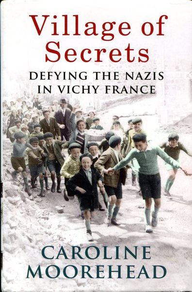 Village of Secrets: Defying the Nazis in Vichy France
