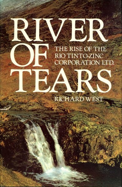 River of Tears: the Rise of the Rio Tinto Zinc …