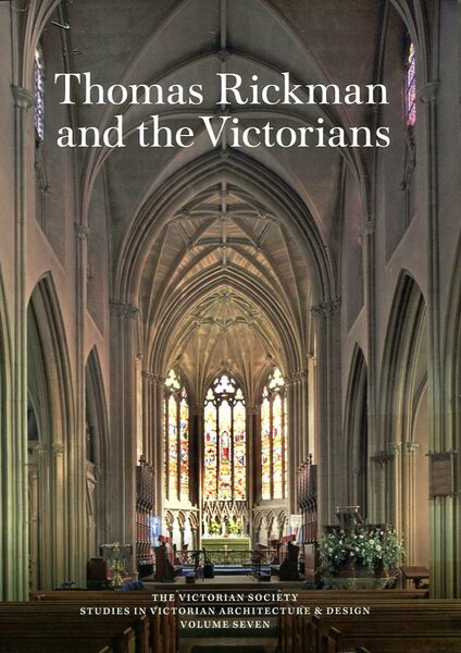 Thomas Rickman and the Victorians : The Victorian Society Volume …