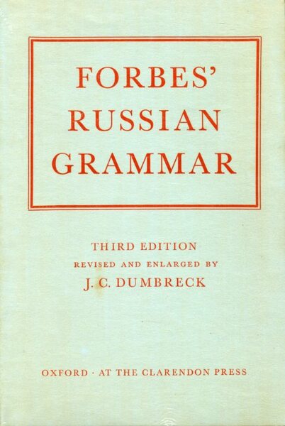 Forbes' Russian Grammar : Third Edition Revised and Enlarged by …